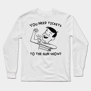 gun show Long Sleeve T-Shirt